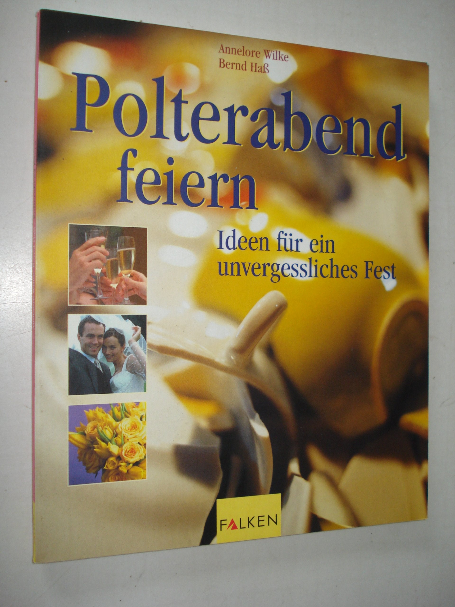 Polterabend feiern: Ideen für ein unvergessliches Fest Self-help