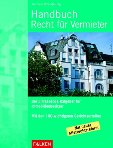 Handbuch Recht für Vermieter. Der umfassende Ratgeber für Immobilienbesitzer Business, Finance & Career