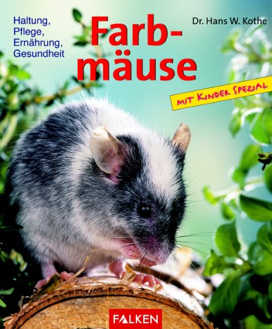 Farbmäuse. Haltung, Pflege, Ernährung, Gesundheit Natural Sciences