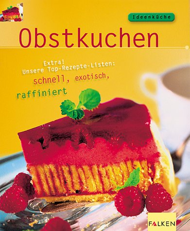 Obstkuchen: Extra! Unsere Top-Rezepte-Listen: Trends, einfach, auch für Kids Cooking & Enjoying