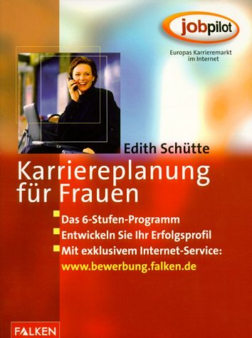 Karriereplanung für Frauen. Das 7-Stufen-Programm Business, Finance & Career