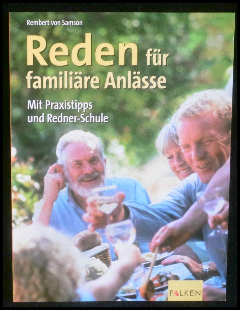Reden für familiäre Anlässe: Mit Praxistipps und Redner-Schule Books
