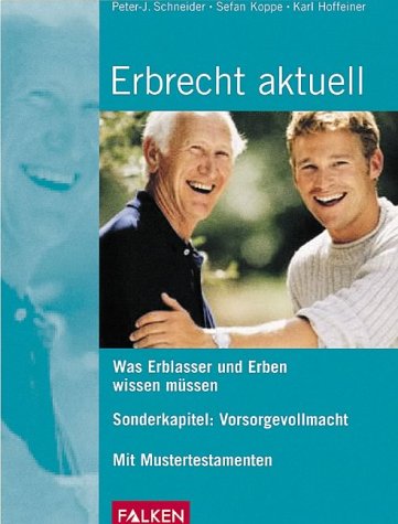 Erbrecht aktuell. Was Erblasser und Erben wissen müssen. Extrakapitel: Steuern sparen Business, Finance & Career