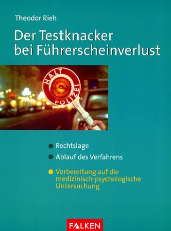 Der Testknacker bei Führerscheinverlust. Rechtslage /Ablauf des Verfahrens /Vorbereitung auf die medizinisch-psychologische Untersuchung Medicine
