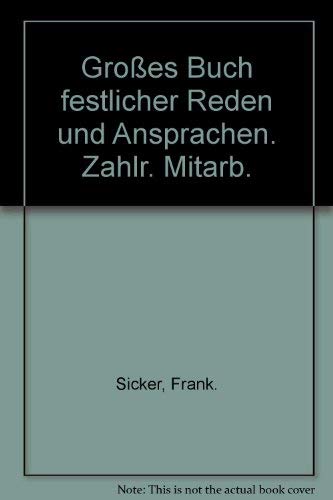 Großes Buch festlicher Reden und Ansprachen. Zahlr. Mitarb. Lifestyle