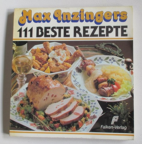 Max Inzingers 111 beste Rezepte. Books