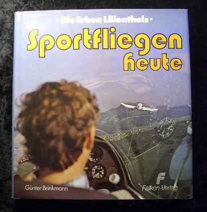 Die Erben Lilienthals. Sportfliegen heute. Travel