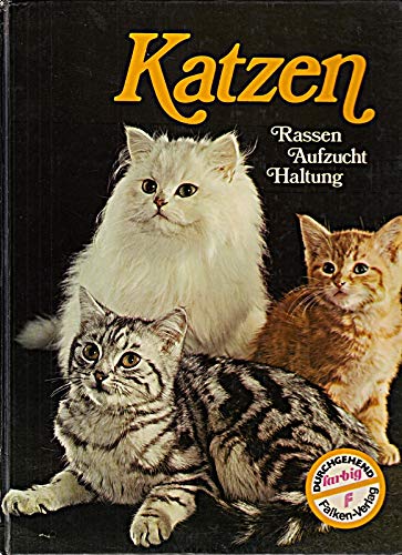 Katzen. Rassen, Aufzucht, Haltung. ( Bunte Welt),. Books