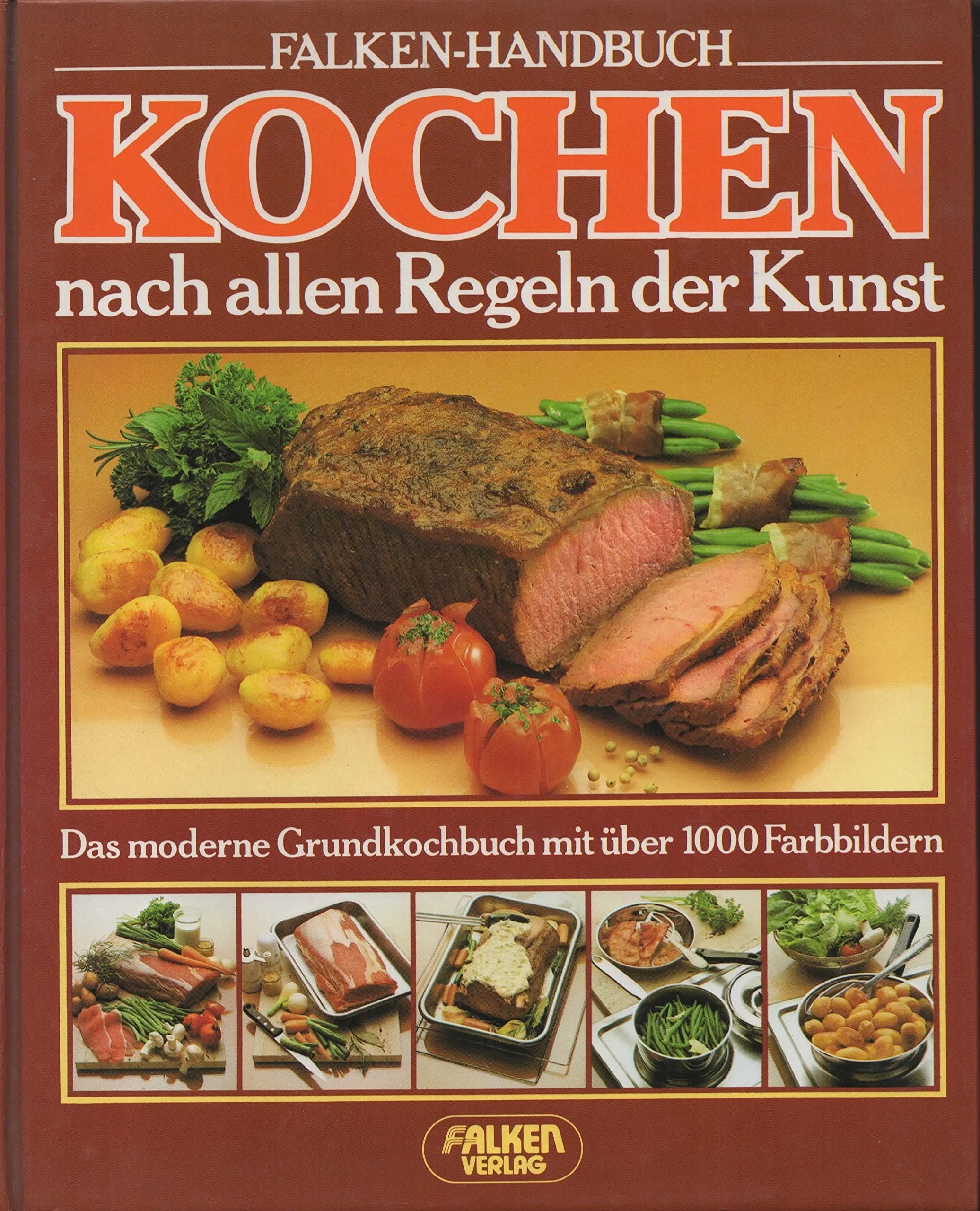 Falken- Handbuch Kochen, nach allen Regeln der Kunst. Das moderne Grundkochbuch. Books