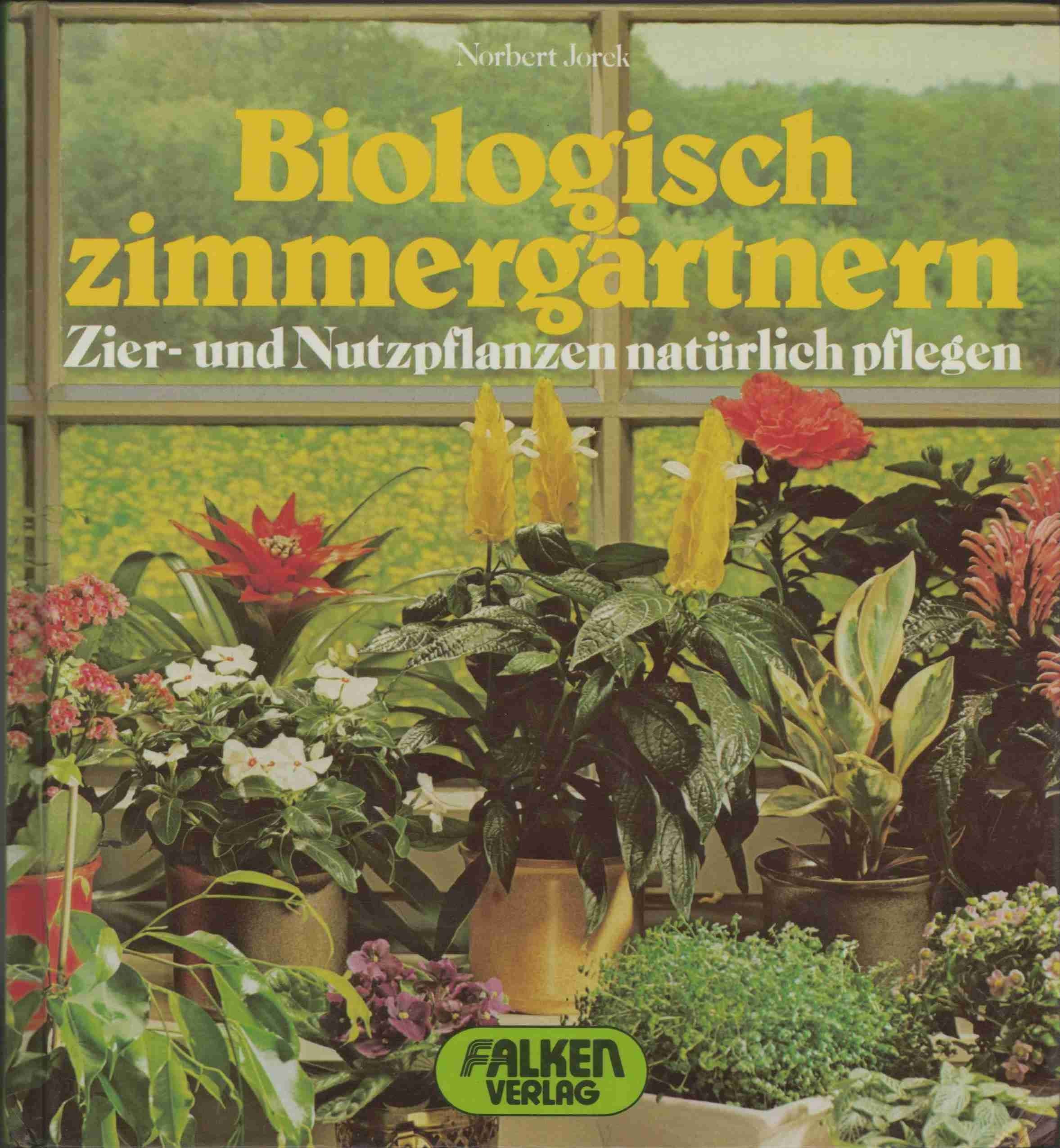 Biologisch zimmergärtnern. Zier- und Nutzpflanzen natürlich pflegen Books