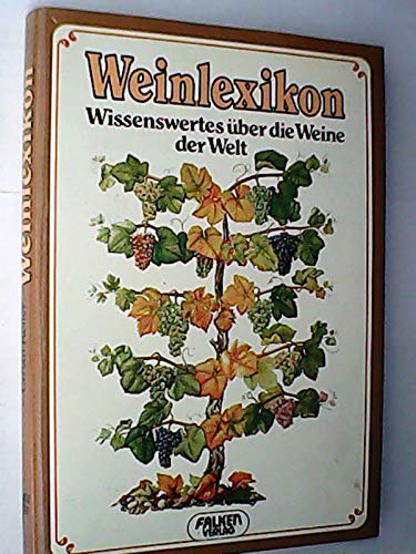 Weinlexikon. Wissenswertes über die Weine der Welt. Learning & Reference