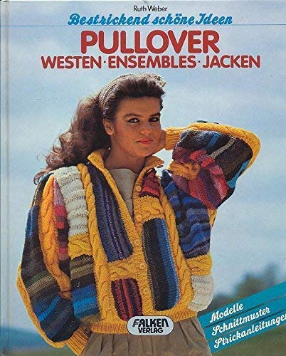 Bestrickend schöne Ideen. Pullover, Westen, Ensembles, Jacken Contemporary literature Books