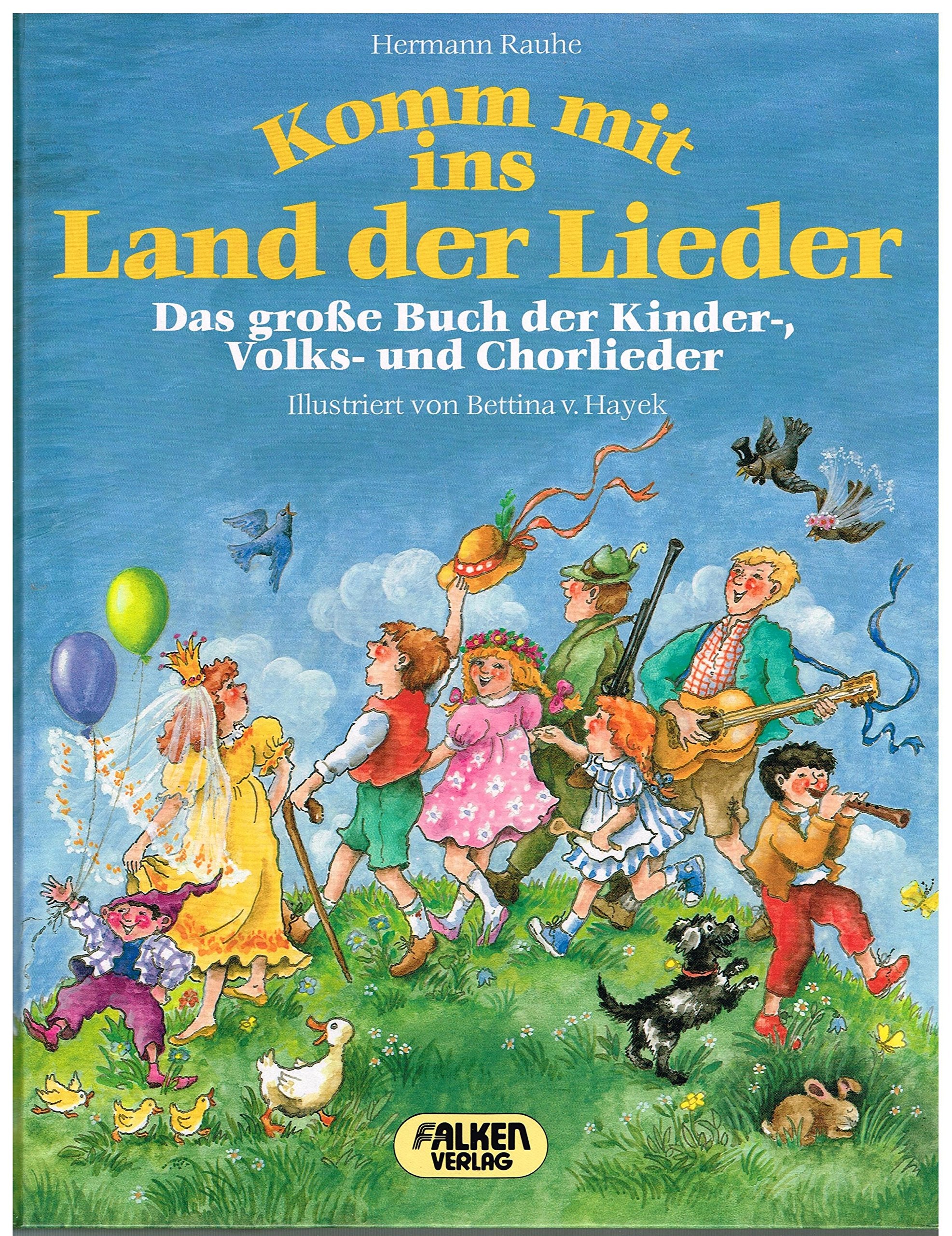 Komm mit ins Land der Lieder. Das große Buch der Kinder-, Volks- und Chorlieder. Books