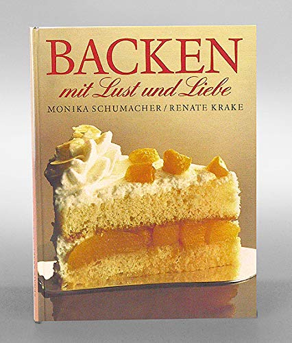 Backen mit Lust und Liebe. Cooking & Enjoying