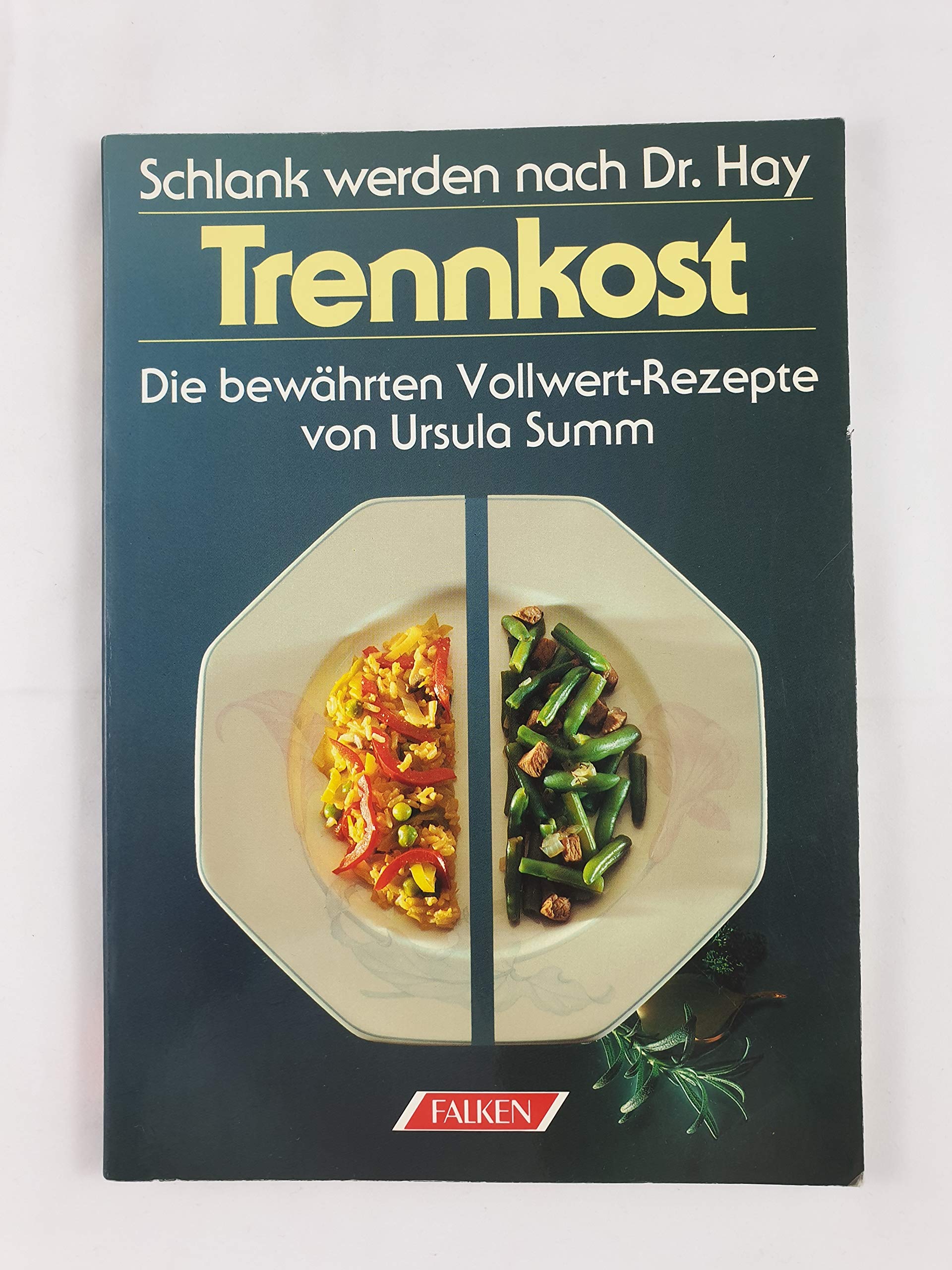 Schlankwerden nach Dr. Hay. Trennkost - Die bewährten Rezepte Medicine