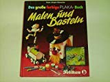 Malen und Basteln. Das große farbige PLAKA- Buch. Books