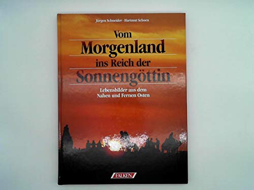Vom Morgenland ins Reich der Sonnengöttin. Lebensbilder aus dem Nahen und Fernen Osten Travel Books