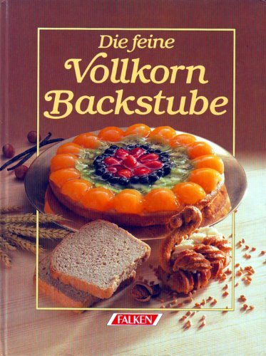 Die feine Vollkornbackstube Cooking & Enjoying