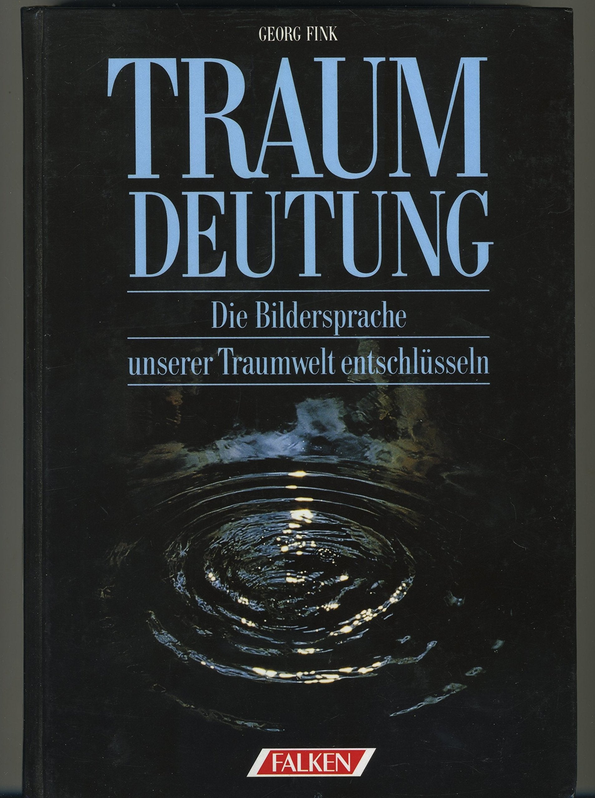 Traumdeutung: Die Bildersprache unserer Traumwelt (Falken Bücher) Psychology