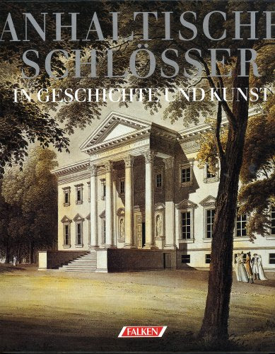 Anhaltische Schlösser in Geschichte und Kunst Books