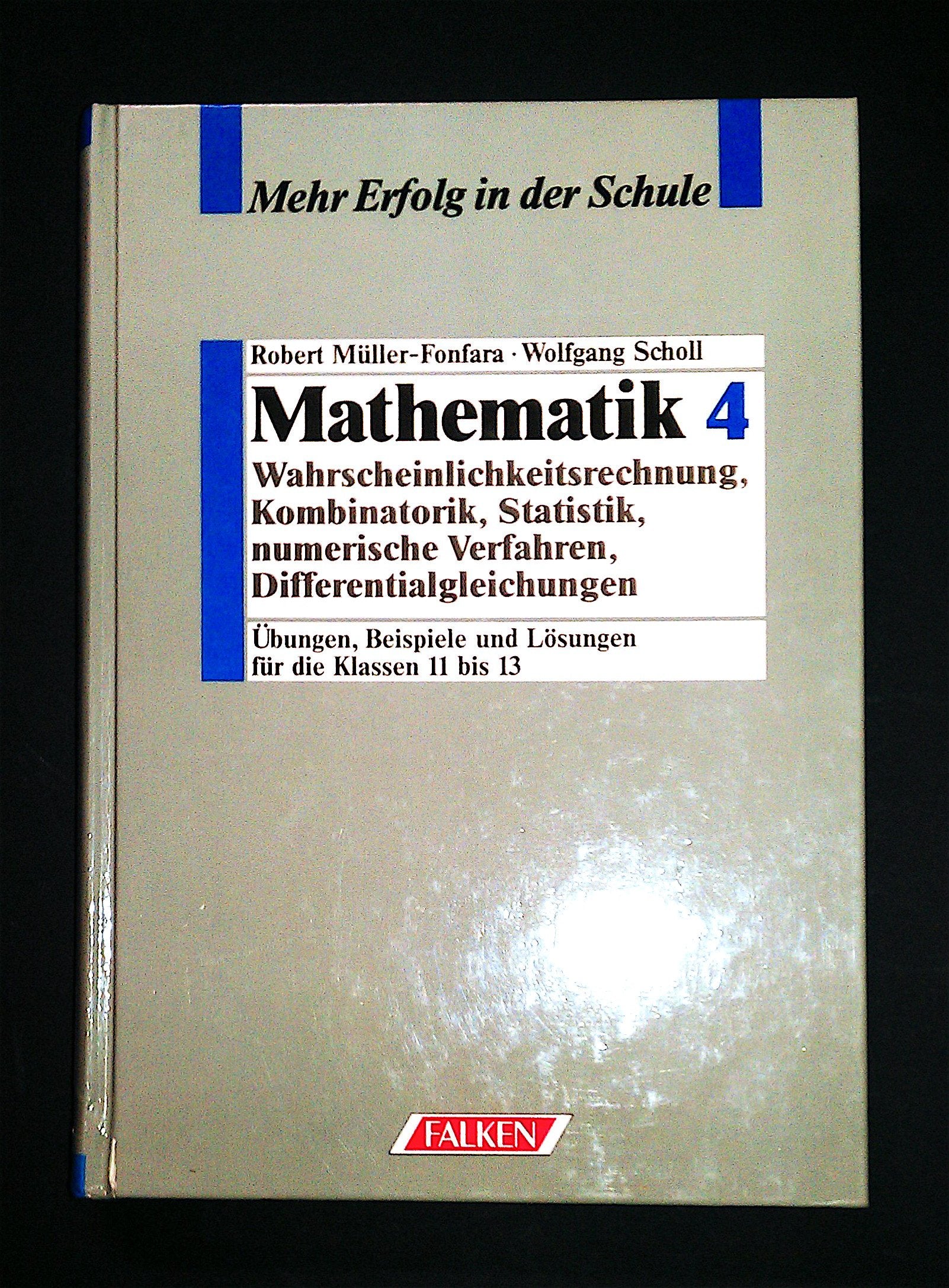 Mathematik IV. Wahrscheinlichkeitsrechnung, Kombinatorik, Statistik Mathematics