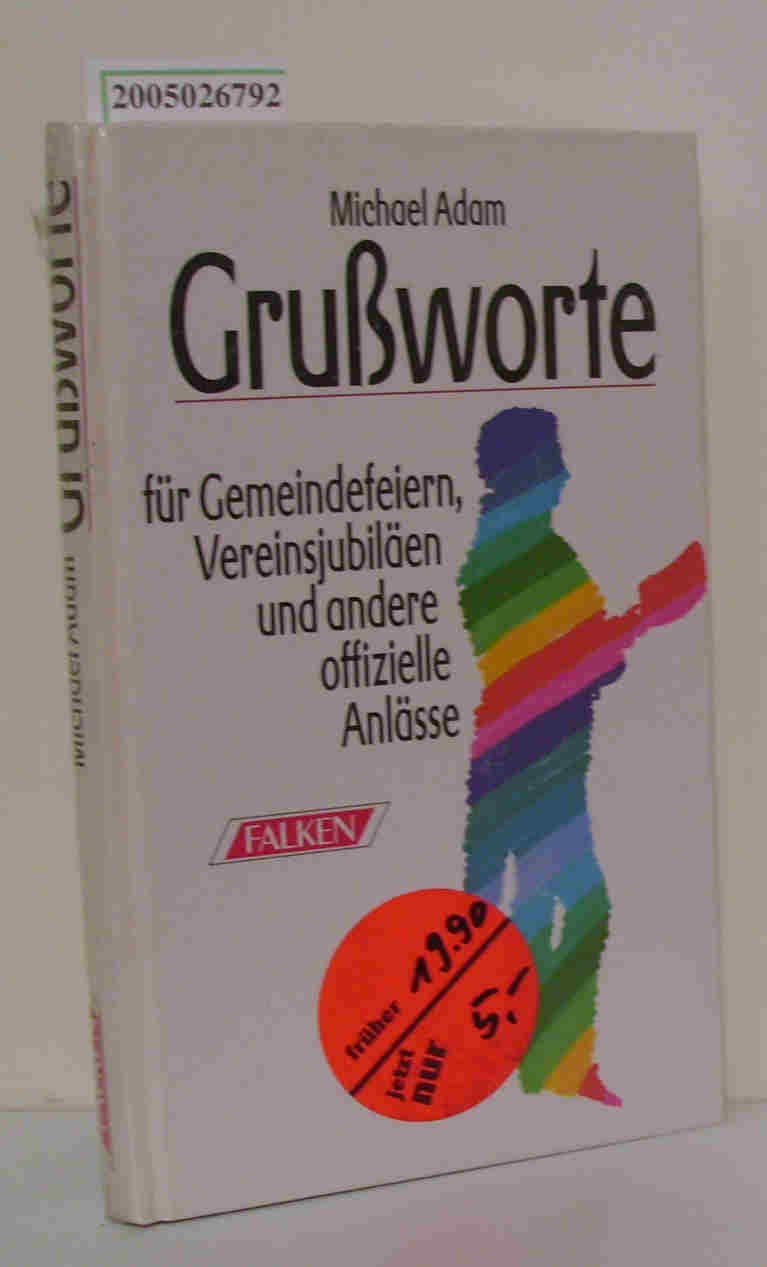 Grussworte. Für Gemeindefeiern, Vereinsjubiläen und andere offizielle Anlässe Professional & Reference Books