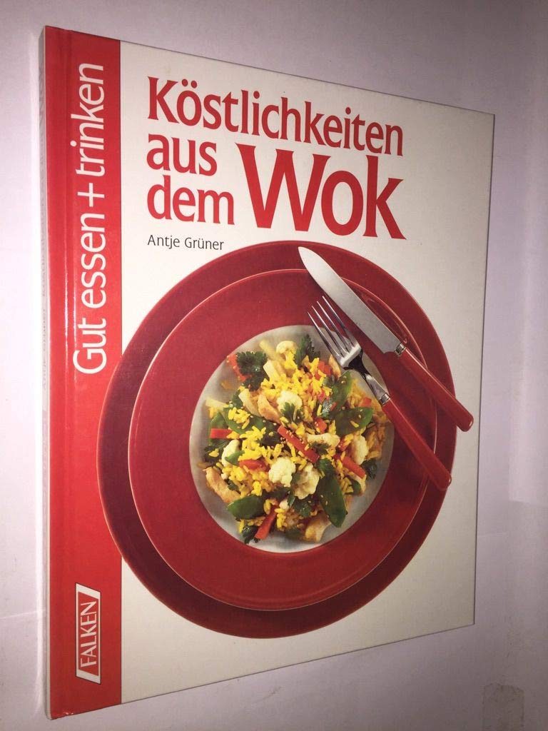 Köstlichkeiten aus dem Wok. Gut essen und trinken. Books