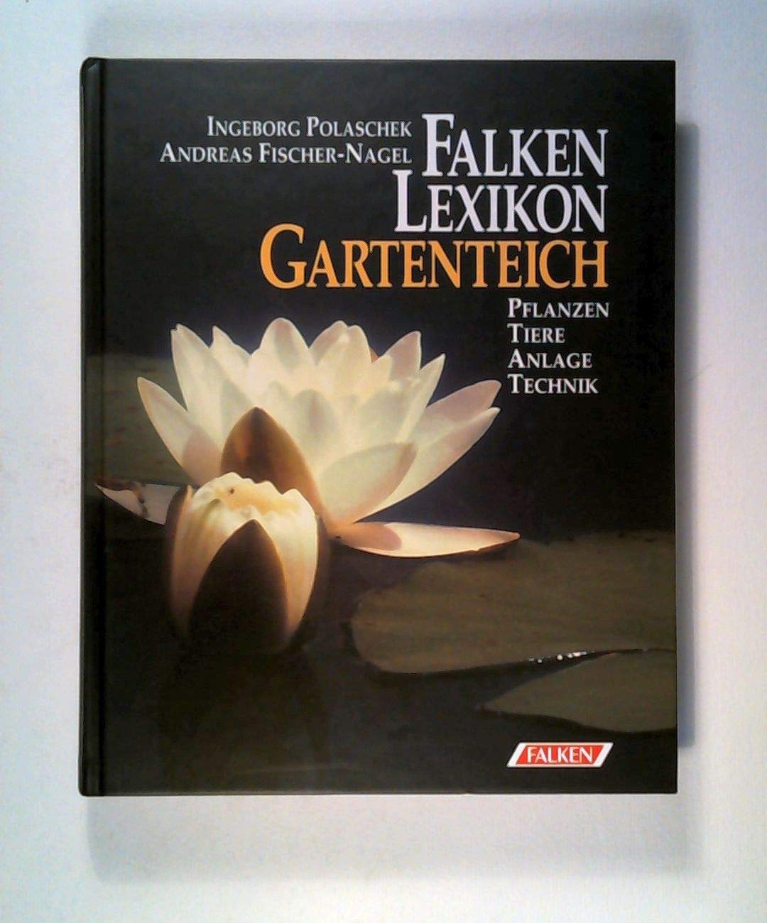 Falken Lexikon Gartenteich. Pflanzen - Tiere - Anlage - Technik. Leisure, Home & Garden