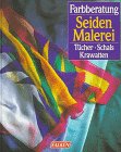 Farbberatung Seidenmalerei. Tücher, Schals, Krawatten Books