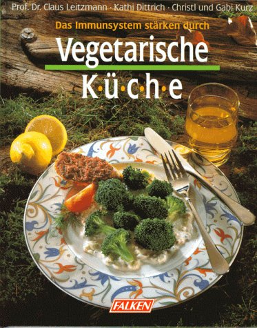 Das Immunsystem stärken durch Vegetarische Küche. Cooking & Enjoying