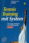 Tennistraining mit System. Für Fortgeschrittene und Turnierspieler. Leisure & Fun