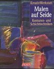 Malen auf Seide: Konturentechniken und Schichttechniken Second-hand books on film, art and culture