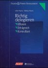 Richtig delegieren. Effizient - erfolgreich - kontrolliert. Business, Finance & Career
