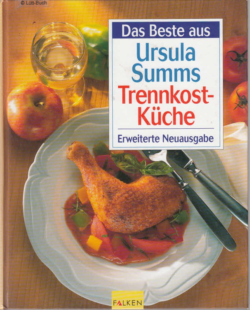 Das Beste aus Ursula Summ's Trennkost-Küche Health, Nutrition & Fitness
