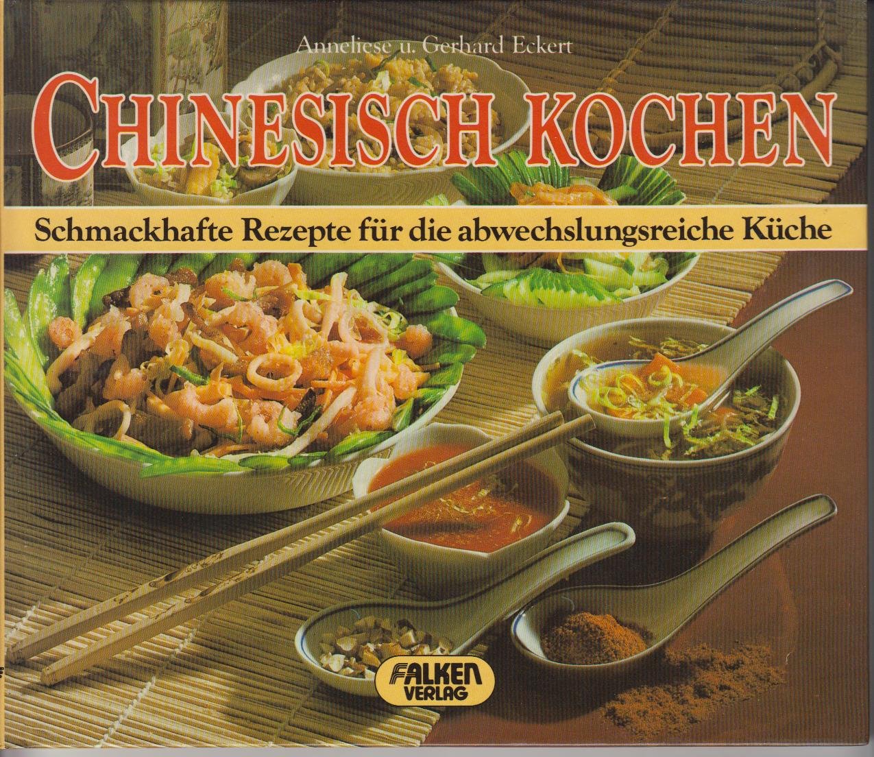 Chinesisch kochen. Schmackhafte Rezepte für die abwechslungsreiche Küche Cooking & Enjoying