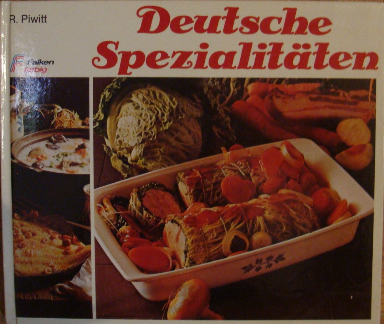 Deutsche Küche. Schmackhafte Gerichte von der Nordsee bis zu den Alpen. Cooking & Enjoying