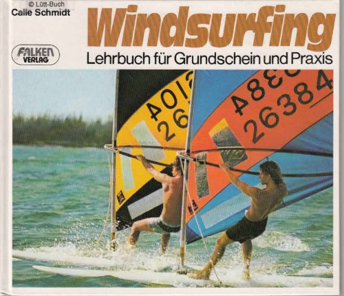 Windsurfing. Lehrbuch für Grundschein und Praxis Books