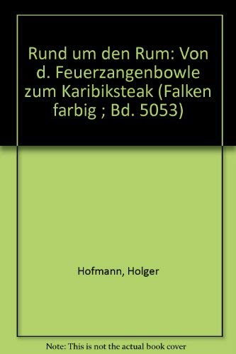 Rund um den Rum. Von der Feuerzangenbowle zum Karibiksteak. Books