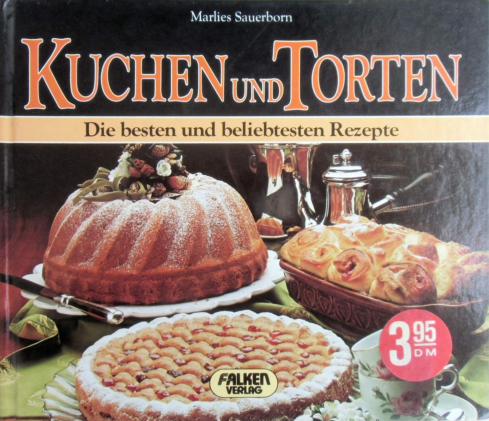 Kuchen und Torten. Die besten und beliebtesten Rezepte. Cooking & Enjoying