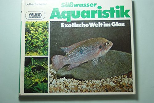 Süßwasser Aquaristik. Exotische Welt im Glas. Natural Sciences