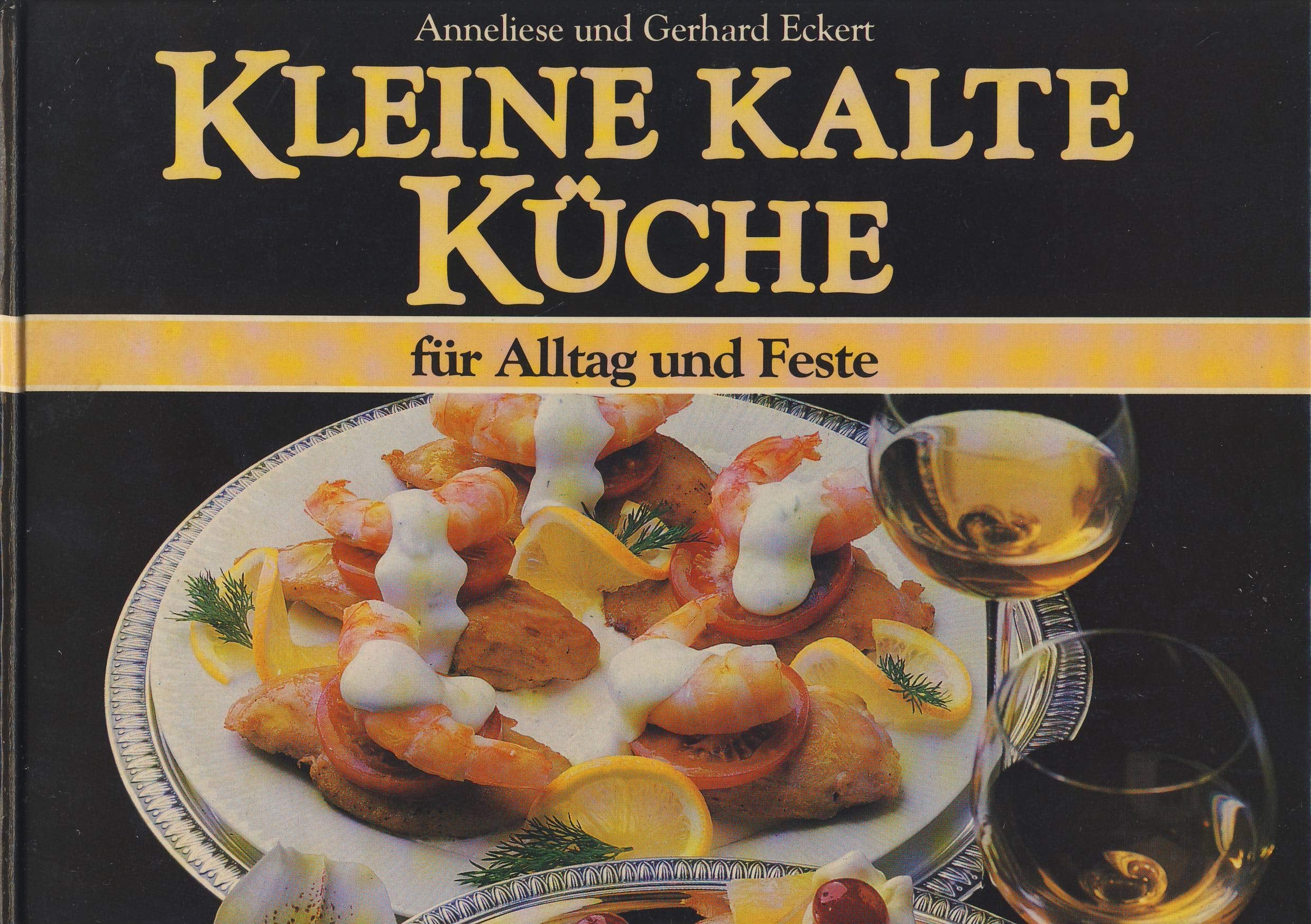 Kleine kalte Küche für Alltag und Feste. Cooking & Enjoying