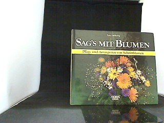 Sag's mit Blumen. Pflege und Arrangieren von Schnittblumen. Garden & Plants