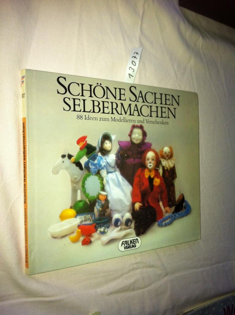Schöne Sachen selbermachen. 88 Ideen zum Modellieren und Verschenken. Hobbies & Crafts