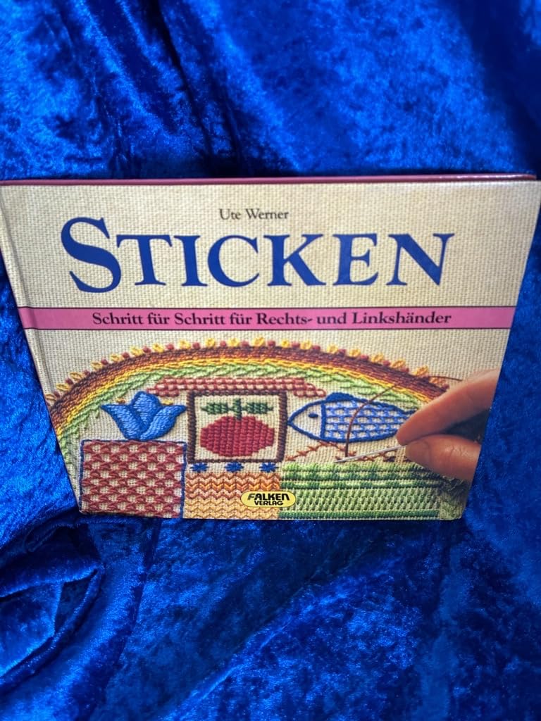 Sticken. Schritt für Schritt für Rechts- und Linkshänder. Hobbies & Crafts