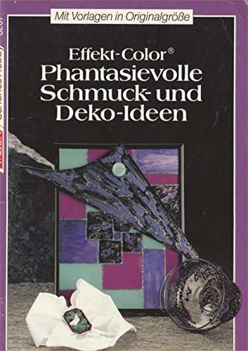 Effekt-Color®. Phantasievolle Schmuck- und Deko-Ideen Film, Art & Culture