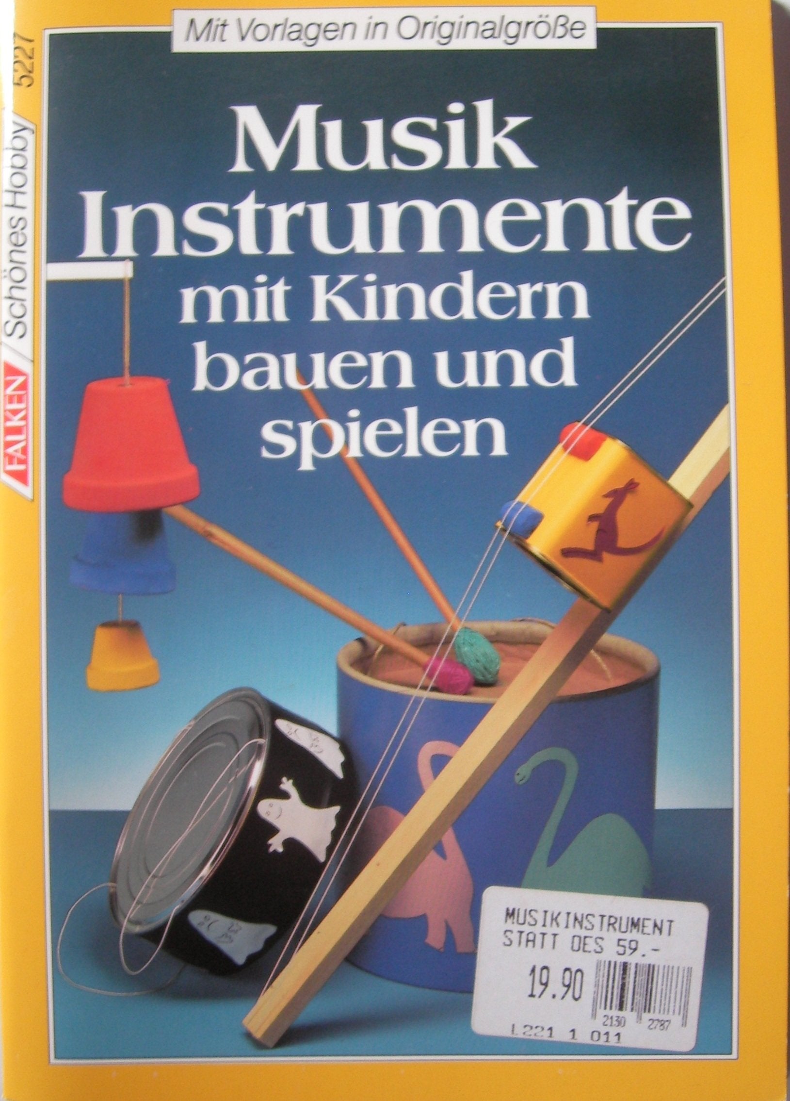 Musikinstrumente mit Kindern bauen und spielen Arts & Music