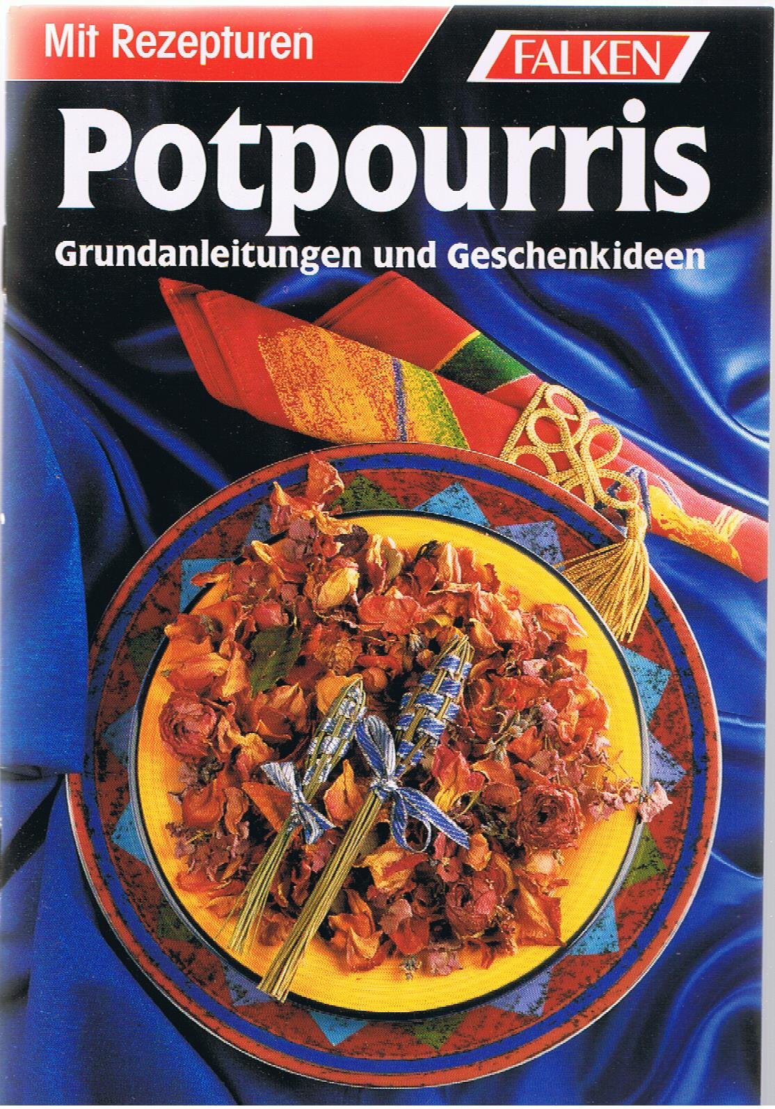 Potpourris. Grundanleitungen und Geschenkideen Hobbies & Crafts