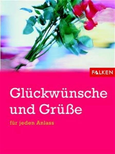 Glückwünsche und Grüsse: Für jeden Anlass Self-help