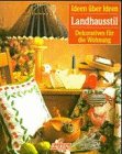 Landhausstil. Dekoratives für die Wohnung. Hobbies & Crafts
