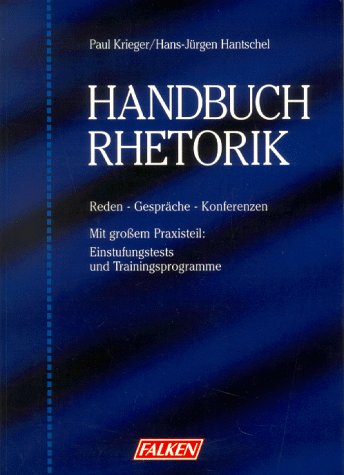 Handbuch Rhetorik. Reden - Gespräche - Konferenzen. Mit grossem Praxisteil: Einstufungstest und Trainingsprogramme Books